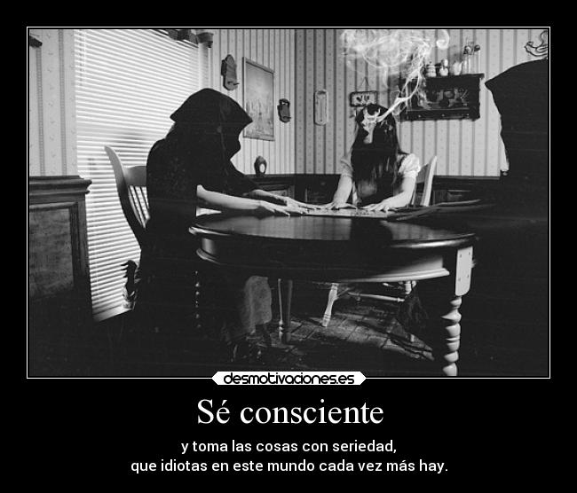 Sé consciente - 