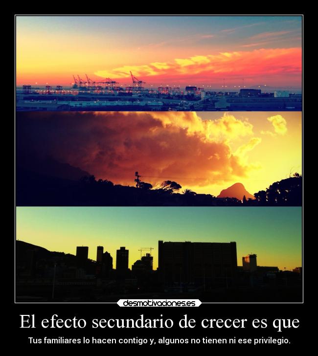 El efecto secundario de crecer es que -