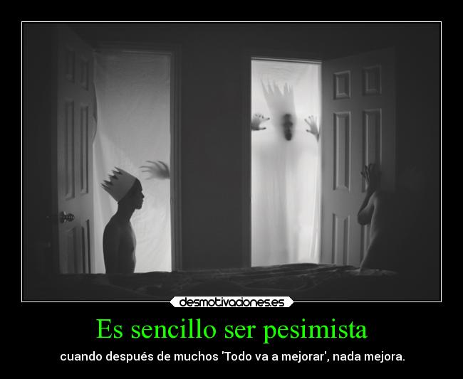 Es sencillo ser pesimista - 