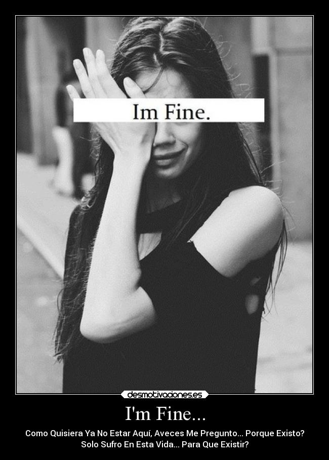 Im Fine... -