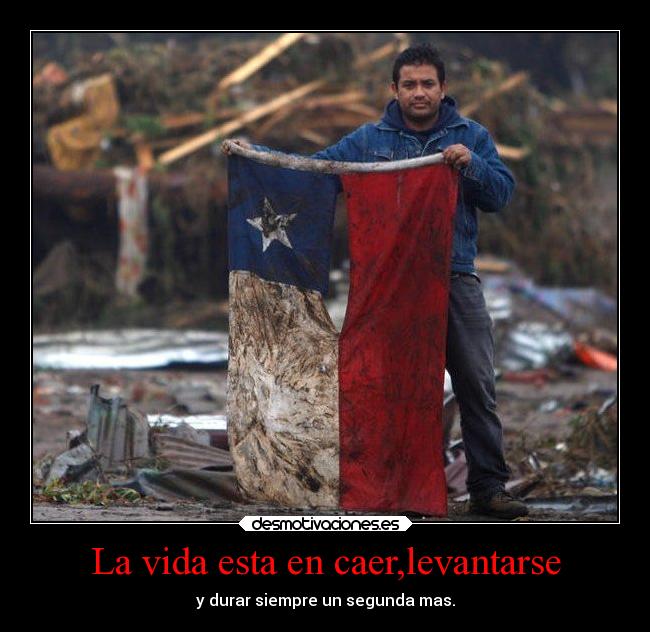 La vida esta en caer,levantarse -