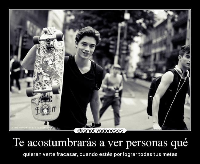 Te acostumbrarás a ver personas qué -