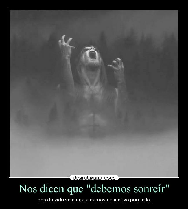 Nos dicen que debemos sonreír - 