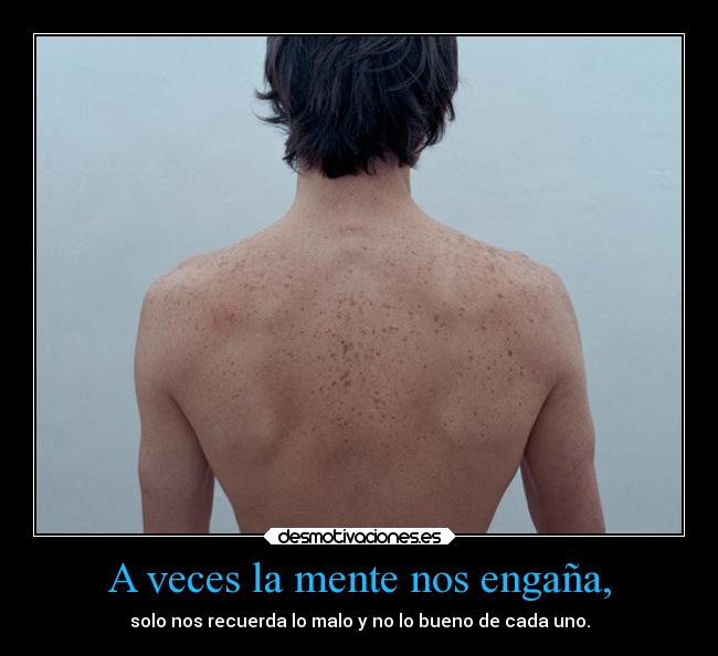 A veces la mente nos engaña, - 
