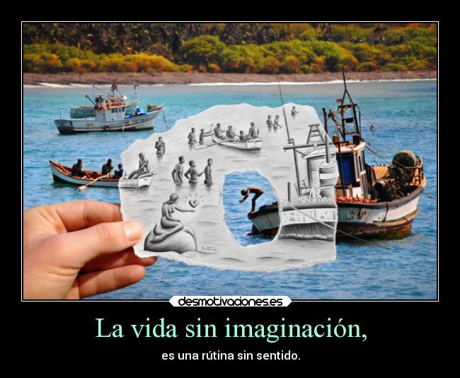 La vida sin imaginación, -