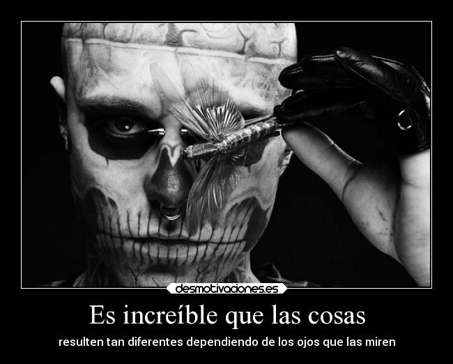 Es increíble que las cosas - 