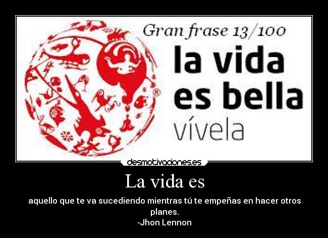 carteles vida vida pasado mundo frases esperanza destino amistad desmotivaciones