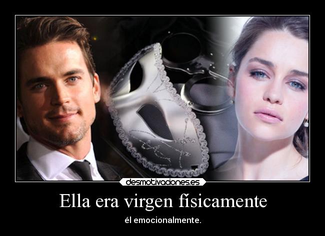 Ella era virgen físicamente - él emocionalmente.