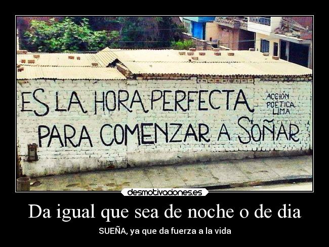 carteles vida sueno sonar dia noche poesia sentimiento desmotivaciones