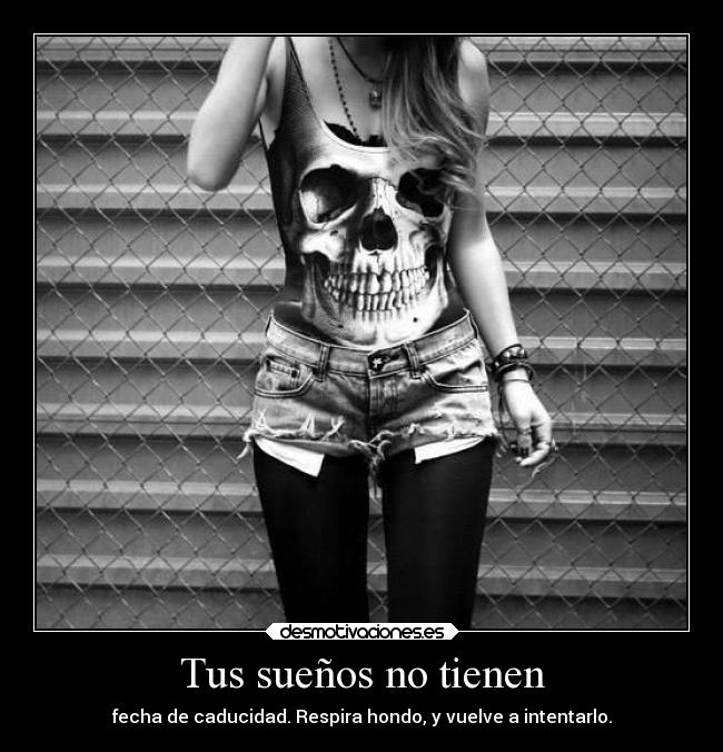 Tus sueños no tienen -