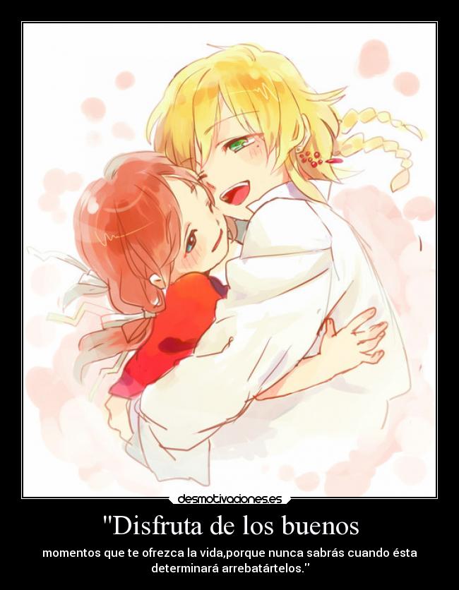 Disfruta de los buenos -