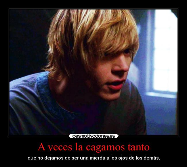 A veces la cagamos tanto -