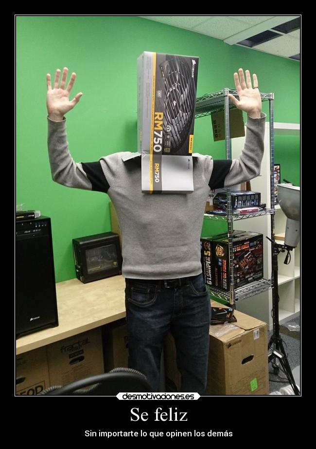 Se feliz - Sin importarte lo que opinen los demás