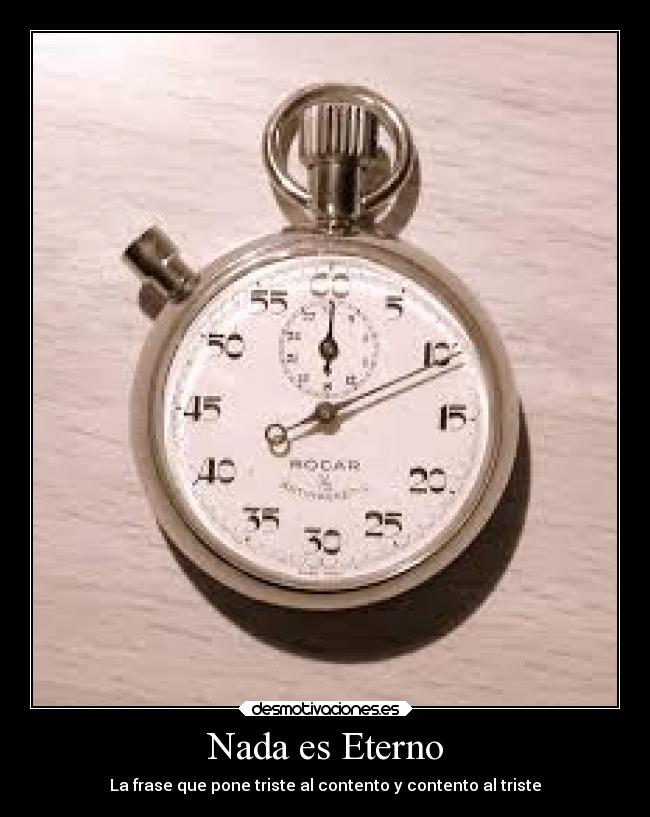 Nada es Eterno -
