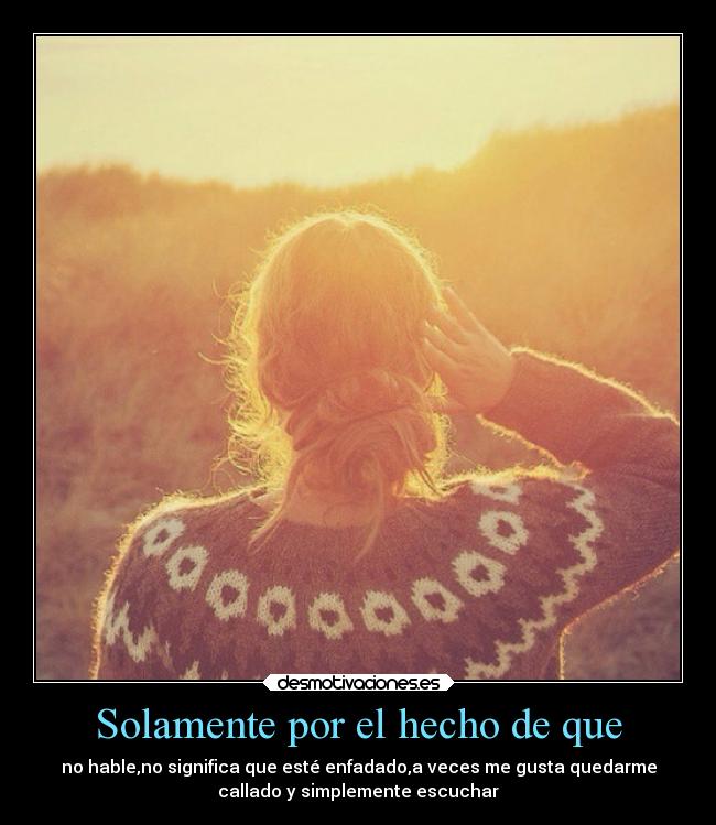 Solamente por el hecho de que -