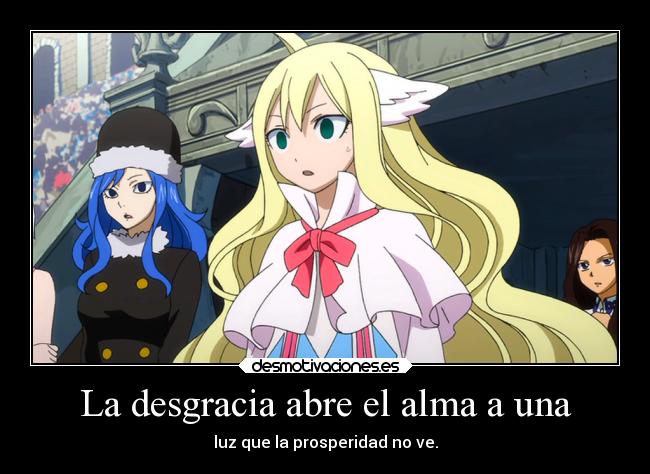 La desgracia abre el alma a una - luz que la prosperidad no ve.