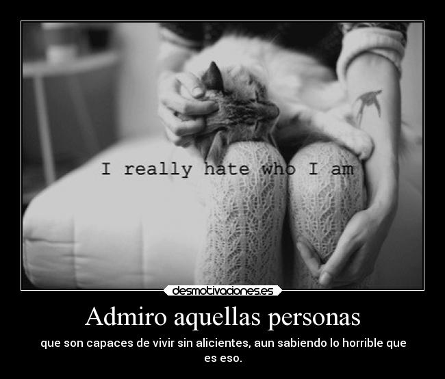 Admiro aquellas personas -