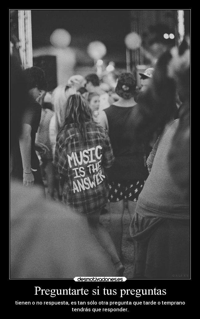 Preguntarte si tus preguntas -