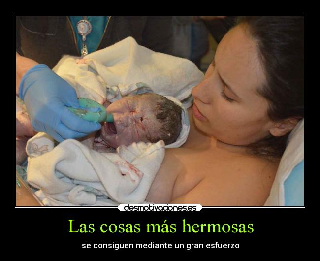 Las cosas más hermosas - se consiguen mediante un gran esfuerzo