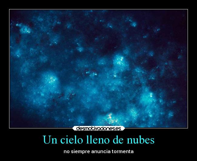 Un cielo lleno de nubes - no siempre anuncia tormenta