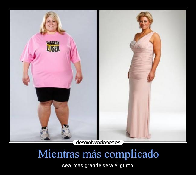 Mientras más complicado -