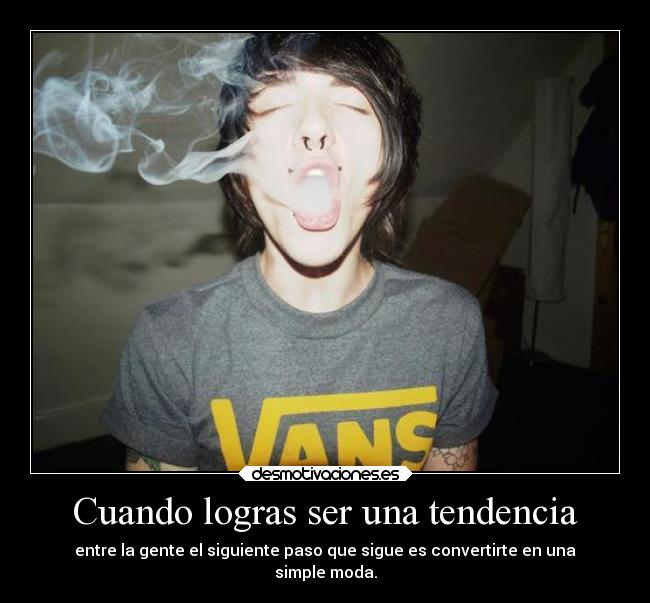 Cuando logras ser una tendencia - 