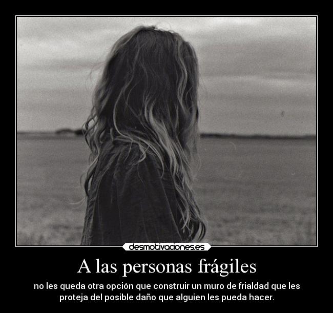 A las personas frágiles - 