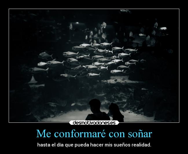 Me conformaré con soñar -