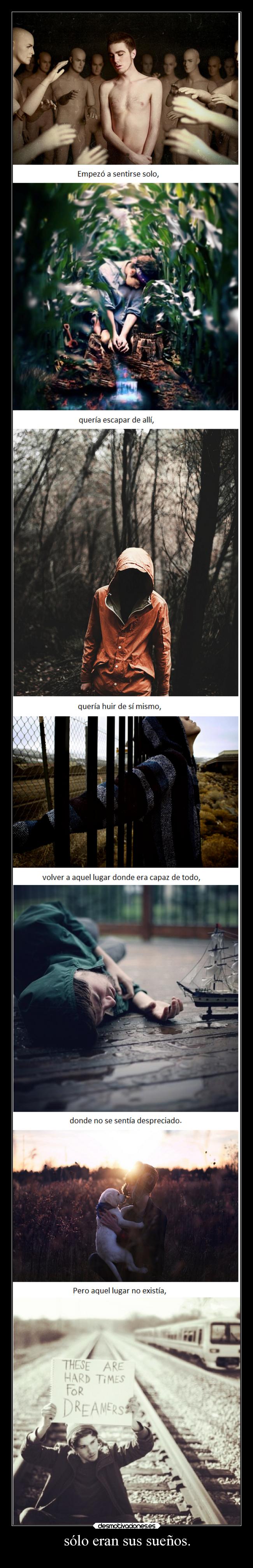 sólo eran sus sueños. -