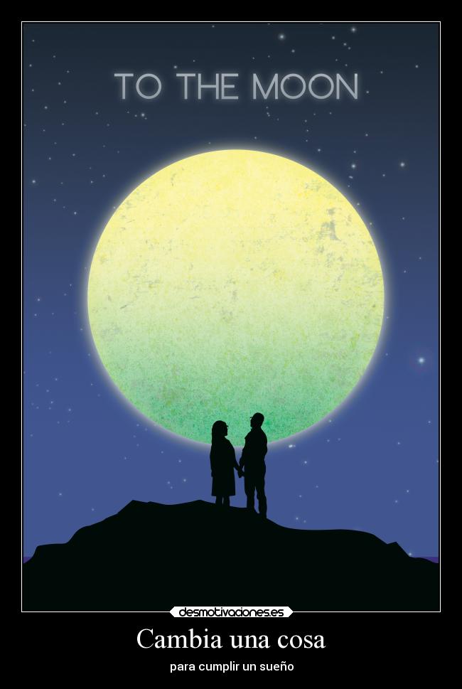Cambia una cosa - para cumplir un sueño