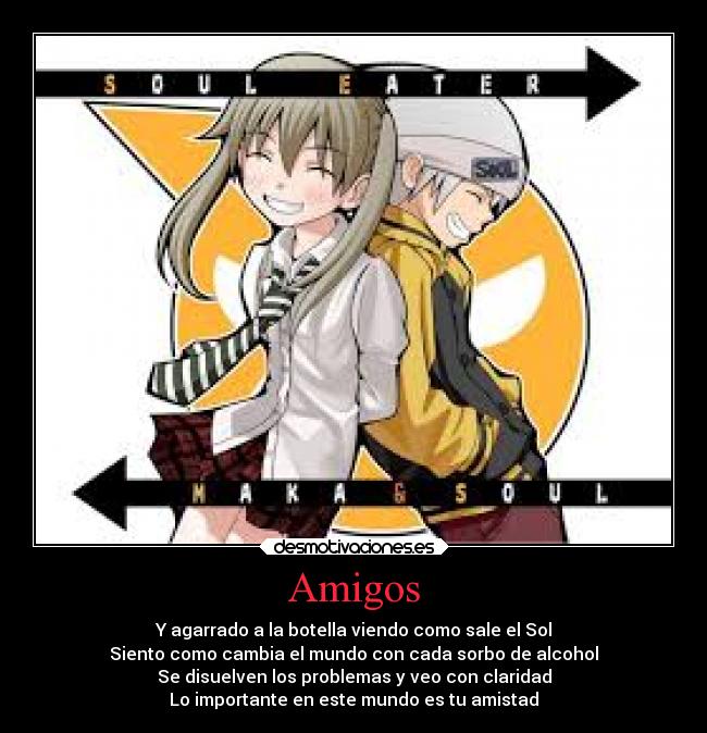 Amigos - Y agarrado a la botella viendo como sale el Sol
Siento como cambia el mundo con cada sorbo de alcohol
Se disuelven los problemas y veo con claridad
Lo importante en este mundo es tu amistad