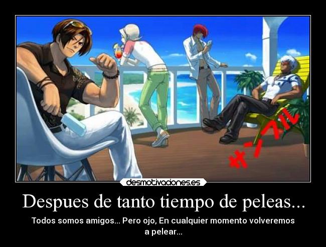 Despues de tanto tiempo de peleas... -