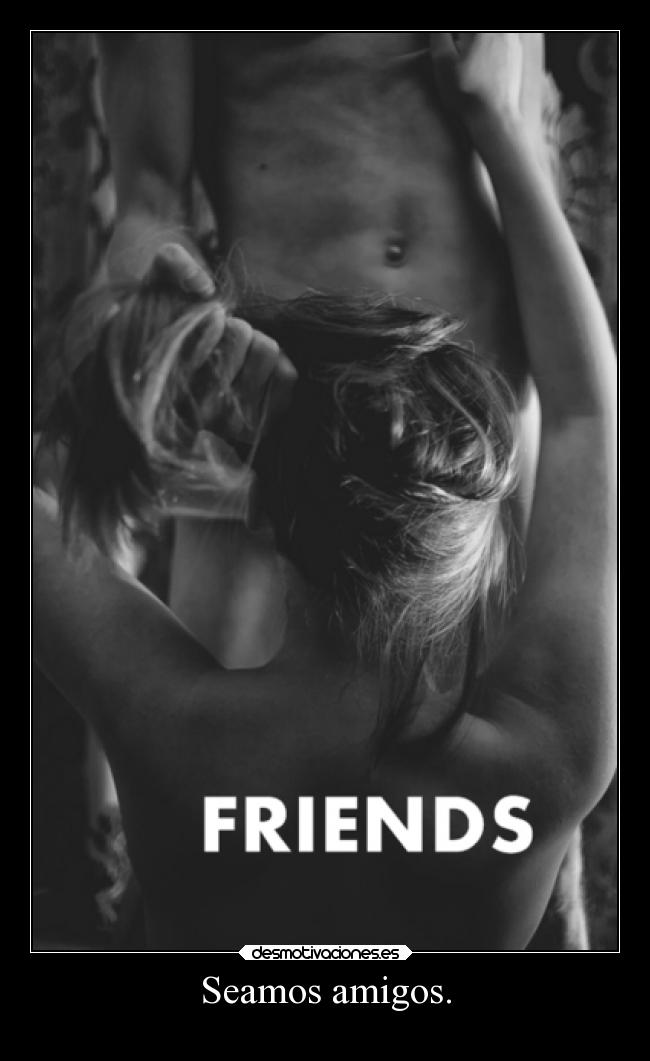 Seamos amigos. - 