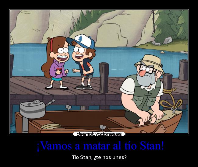 ¡Vamos a matar al tío Stan! - 