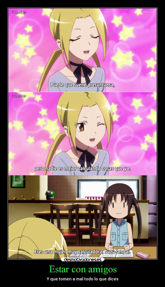 Estar con amigos - Y que tomen a mal todo lo que dices