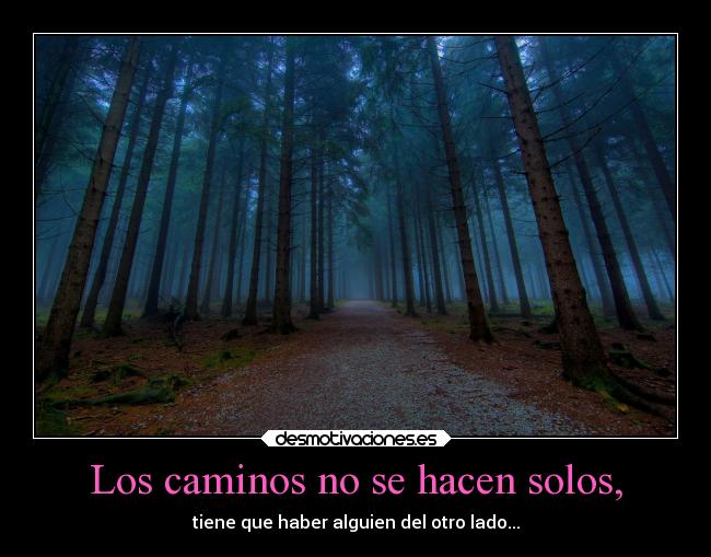 Los caminos no se hacen solos, - 
