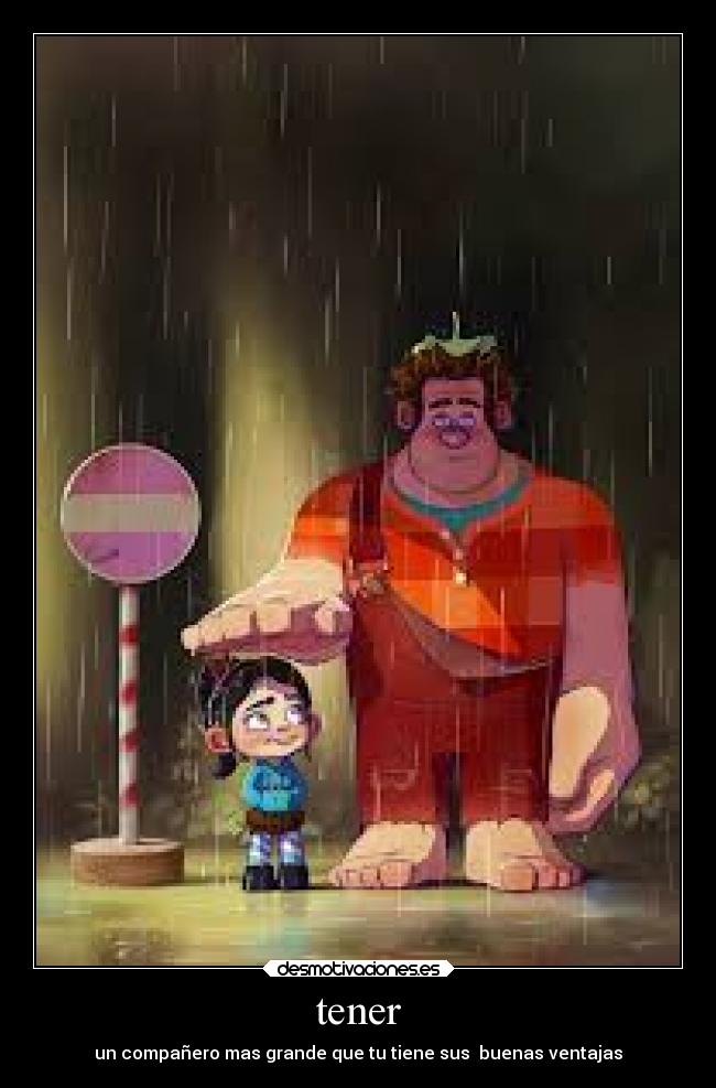 tener - un compañero mas grande que tu tiene sus  buenas ventajas