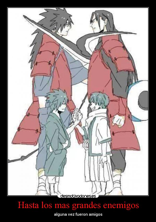 Hasta los mas grandes enemigos - alguna vez fueron amigos