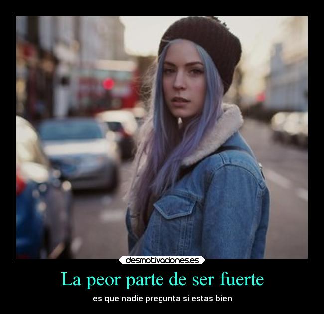 La peor parte de ser fuerte -