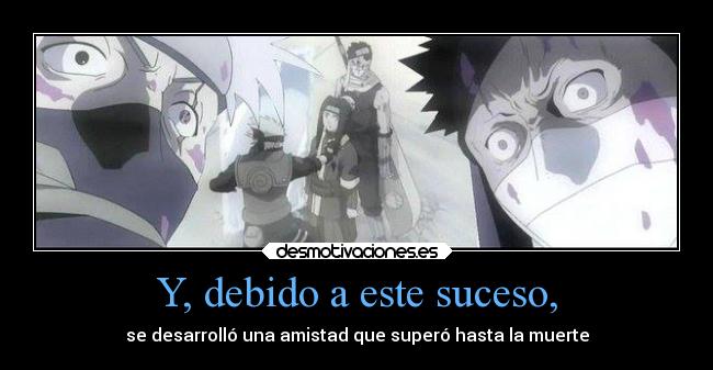 carteles amistad naruto zabuza kakashi desmotivaciones