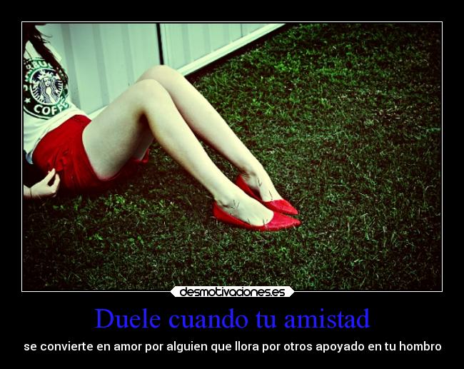 carteles amistad tristeza amistad amor desmotivaciones