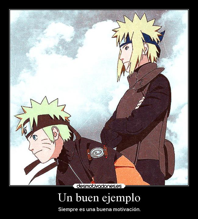 carteles amistad vida padre naruto minato hijo buen ejemplo dar cosas pasion sentir desmotivaciones