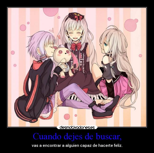 Cuando dejes de buscar, -