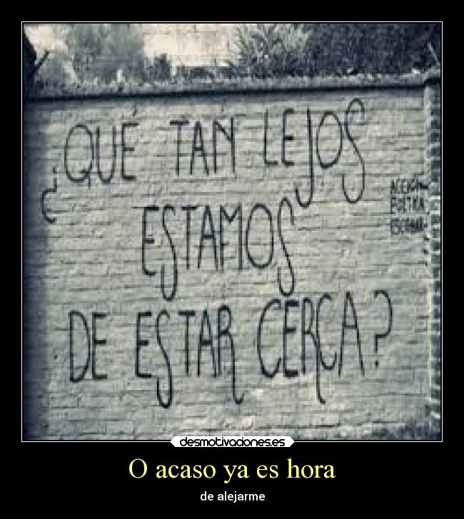 O acaso ya es hora - 