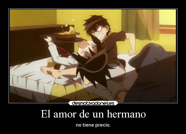 El amor de un hermano - no tiene precio.
