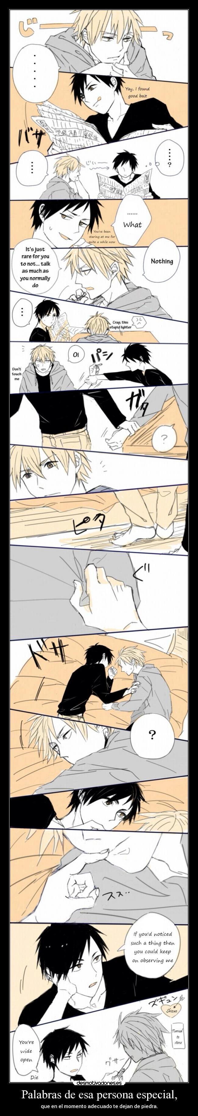 Palabras de esa persona especial, - que en el momento adecuado te dejan de piedra.