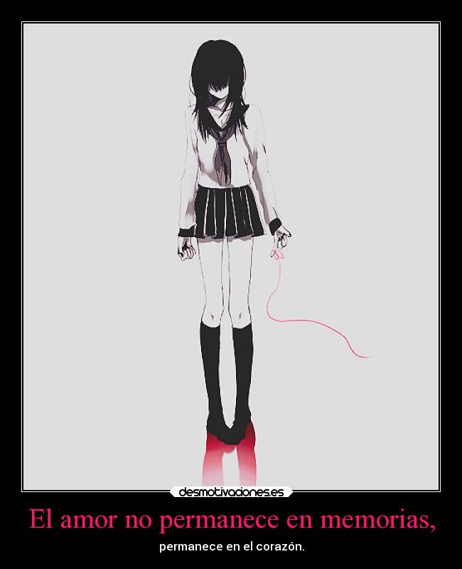El amor no permanece en memorias, - 