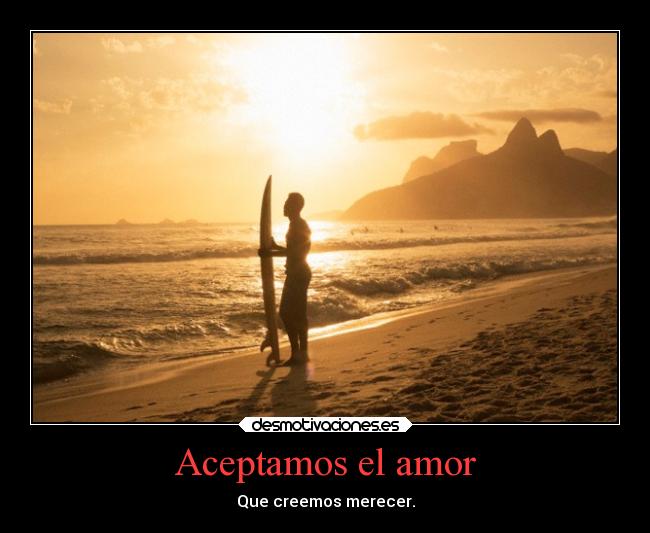 carteles amor amor creo que meresco desmotivaciones