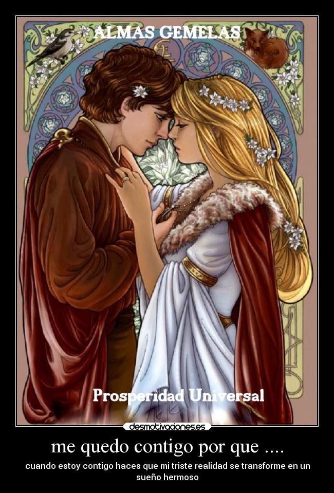me quedo contigo por que .... -