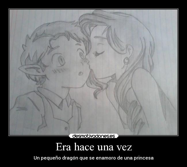 Era hace una vez - Un pequeño dragón que se enamoro de una princesa